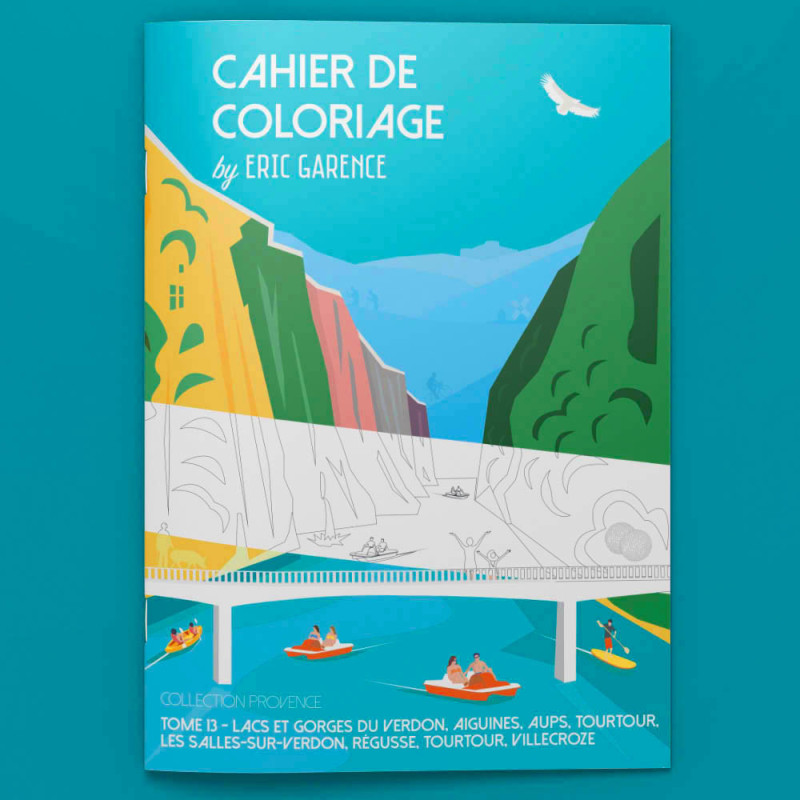Cahier de Coloriage par Eric Garence - Tome 13 : Les Gorges du Verdon, Aiguines, Aups Cahier de Coloriage par Eric Garence - Tome 13 : Les Gorges du Verdon, Aiguines, Aups