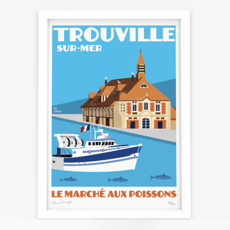 Affiche d'art signée à la main par Eric Garence "Trouville-sur-Mer, Le marché aux poissons"